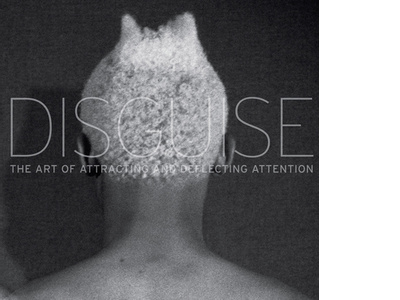 Disguise: The Art of Attracting and Deflecting Attention